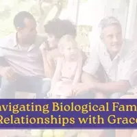 Fostering Compassionate Connections with Biological Families in Foster Care